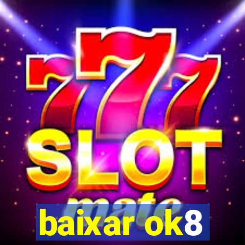 baixar ok8